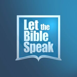 Let The Bible Speak